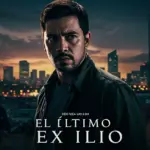 Cartel promocional de 'El Último Exilio' con un protagonista en una escena de tensión política en México.